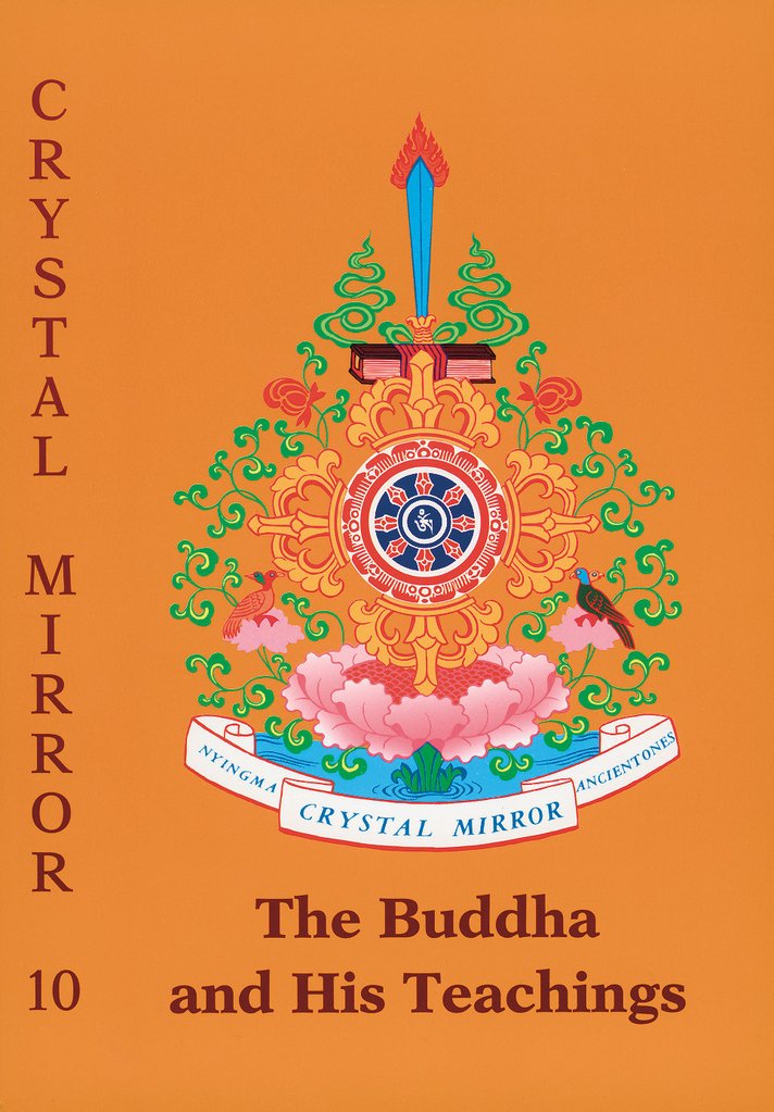 The Buddha and His Teachings -- Crystal Mirror Volume X