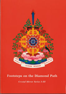 Footsteps on the Diamond Path -- Crystal Mirror Series I-III