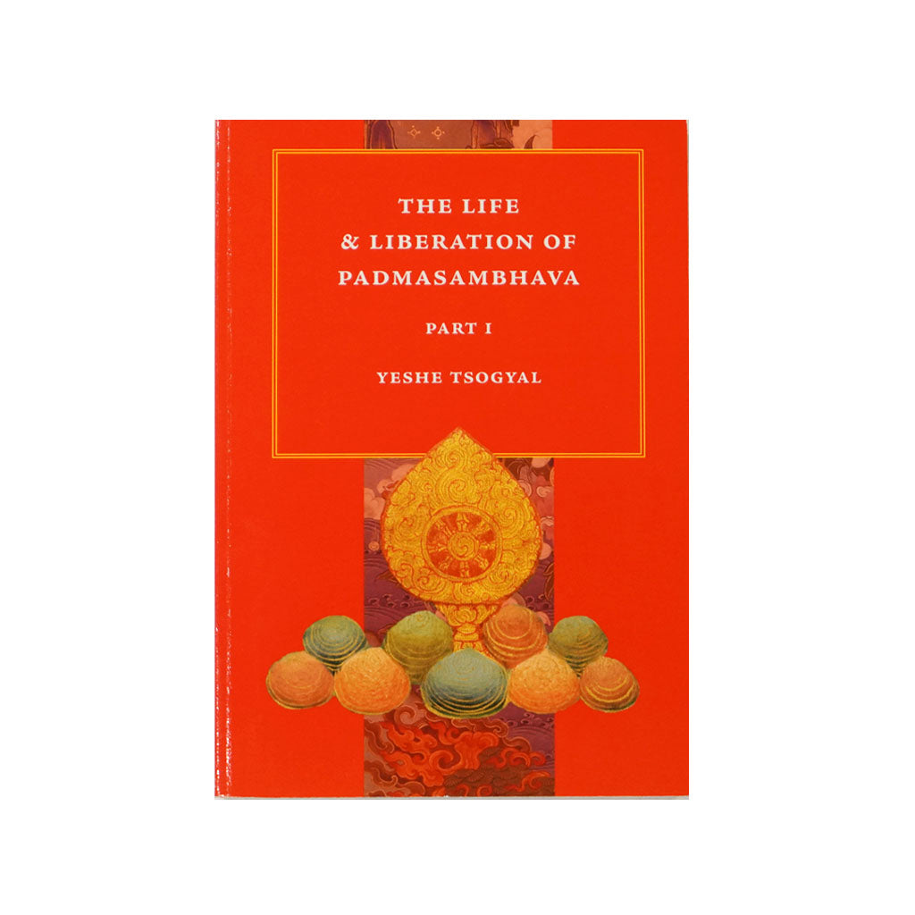 The Life and Liberation of Padmasambhava Vol I